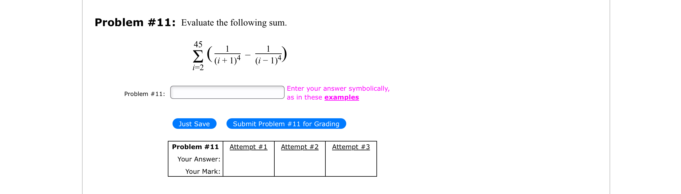 Problem # 1 1 : Evaluate the following sum. i = 2