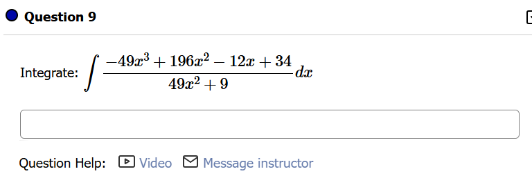 Question 9 Integrate: - 4 9 x 3 + 1 9 6 x 2 - 1 2