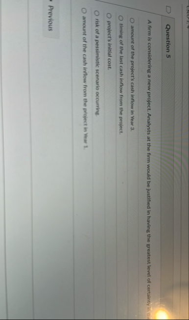Question 5 A firm is considering a new project.