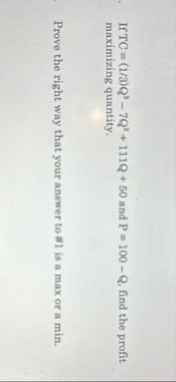 If T C = ( 1 3 ) Q 3 - 7 Q 2 + 1 1 1 Q + 5 0 and