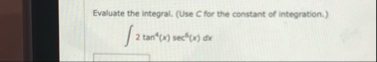 Evaluate the integral. ( Use C for the constant