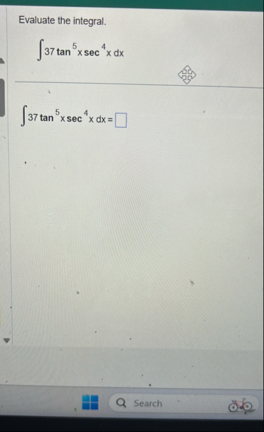 Evaluate the integral. 3 7 t a n 5 x s e c 4 x d
