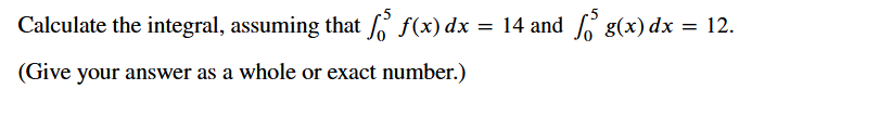 Calculate the integral, assuming that 0 5 f ( x )