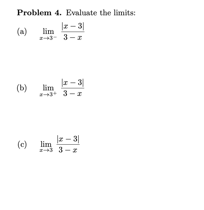 Problem 4 . Evaluate the l i m i t s : ( a ) ,