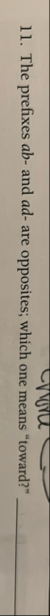 The prefixes a b - and a d - are opposites; which
