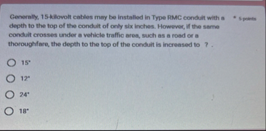 Generally, 1 5 killovolt cables may be installed