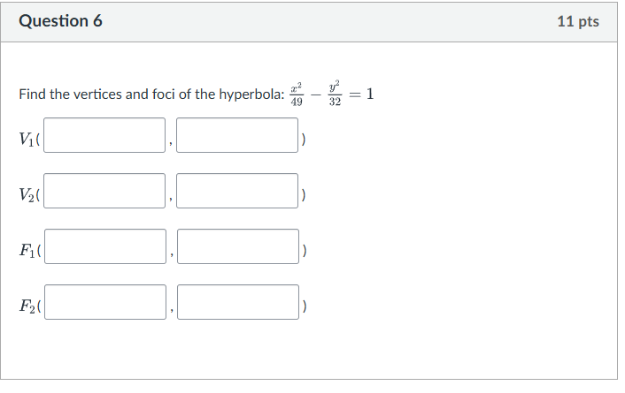 Question 6 Find the vertices and foci o f the