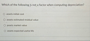 Which of the following is not a factor when