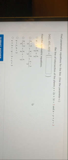 Find parametric equations for the line. ( Use the