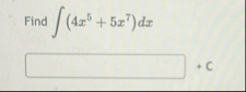 Find ( 4 x 5 5 x 7 ) d x C