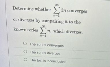 Determine whether n = 1 3 n converges or diverges