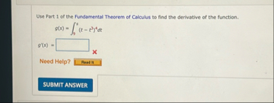 Use Part 1 of the Fundamental Theorem of Calculus