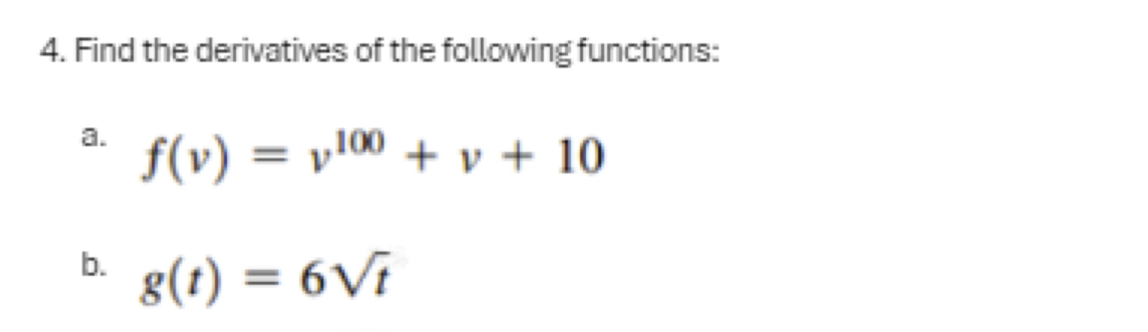 Find the derivatives o f the following functions: