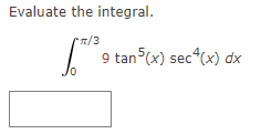 Evaluate the integral. 0 3 9 t a n 5 ( x ) s e c