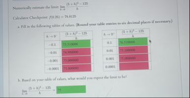 Numerically estimate the limit: lim h 0 ( 5 h ) 3