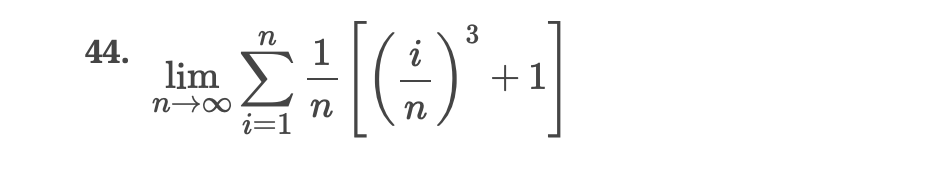 find the l i m i t lim n i = 1 n 1 n [ ( i n ) 3