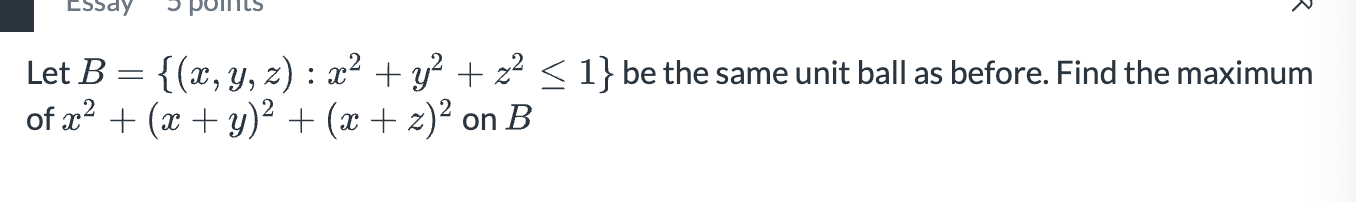 Let B = { ( x , y , z ) : x 2 + y 2 + z 2 1 } b e