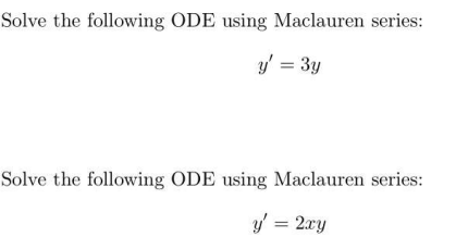 Solve the following ODE using Maclauren series: y