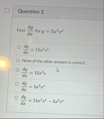 Question 2 Find d y d x for y = 5 x 3 e x d y d x