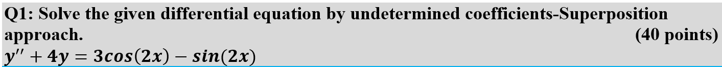 Q 1 : Solve the given differential equation b y