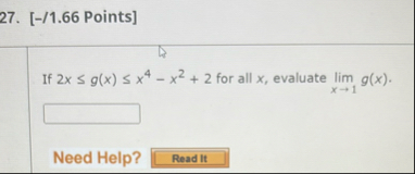 [ - / 1 . 6 6 Points ] If 2 x g ( x ) x 4 - x 2 2
