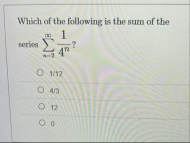 Which of the following is the sum of the series n