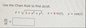 Use the Chain Rule to find d z d t . z = 3 x 2 y