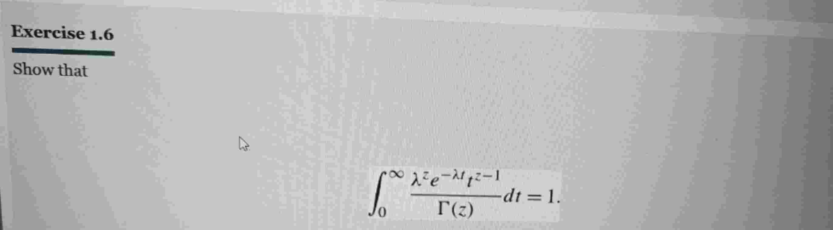 Exercise 1 . 6 Show that 0 z e - t t z - 1 ( z )