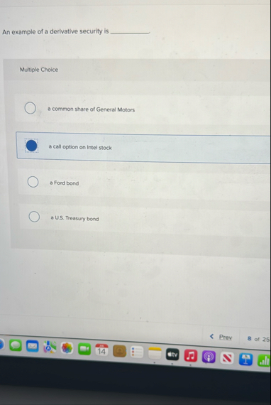 An example of a derivative security is Multiple