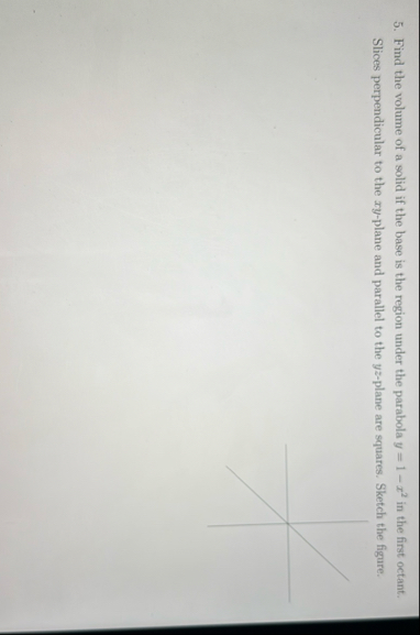 Find the volume of a solid if the base is the