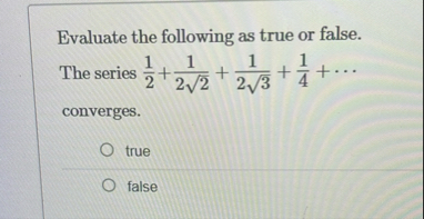 Evaluate the following as true or false. The