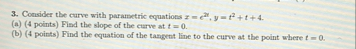 Consider the curve with parametric equations x =