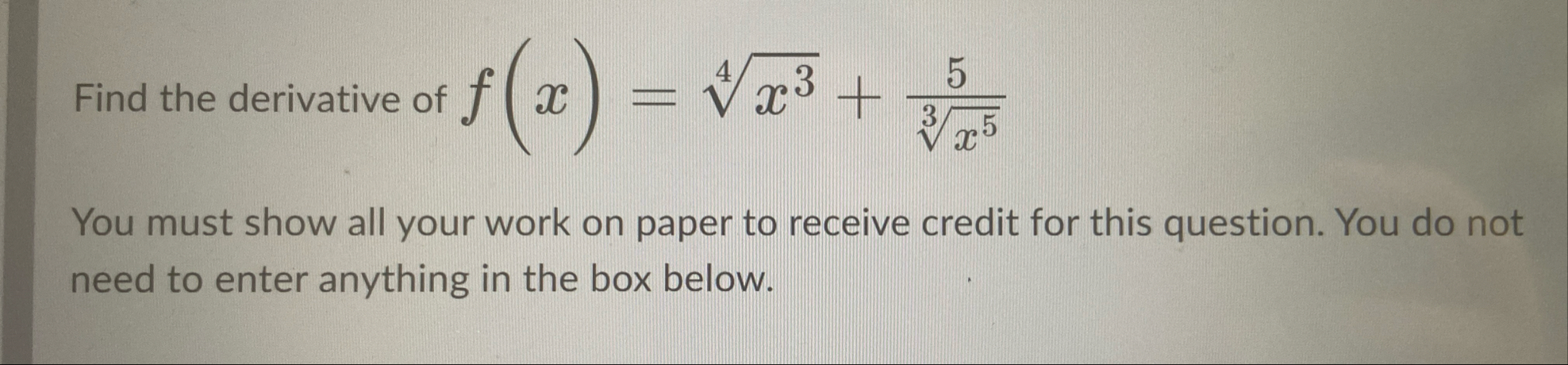 Find the derivative of f ( x ) = x 3 4 5 x 5 3