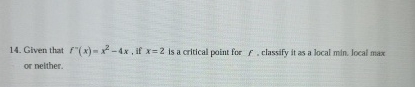 Given that f ' ' ( x ) = x 2 - 4 x , if x = 2 is