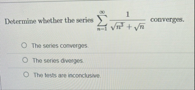 Determine whether the series n = 1 1 n 3 2 n 2