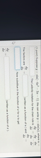 ( 1 point ) Suppose y = s i n ( - 4 x 2 - 3 x - 1