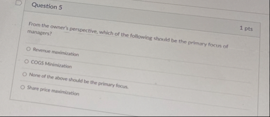 Question 5 From the owner's perspective,