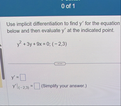 0 of 1 Use implicit differentiation to find y '