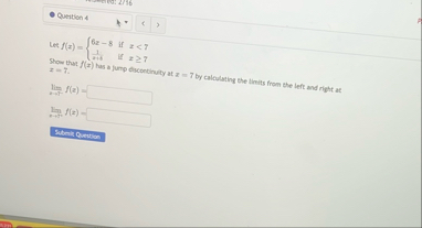 Question 4 Let f ( x ) = { 6 z - 8 i f x < 7 1 2