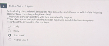 2 Multiple Choice 2 . 5 points Profit - sharing