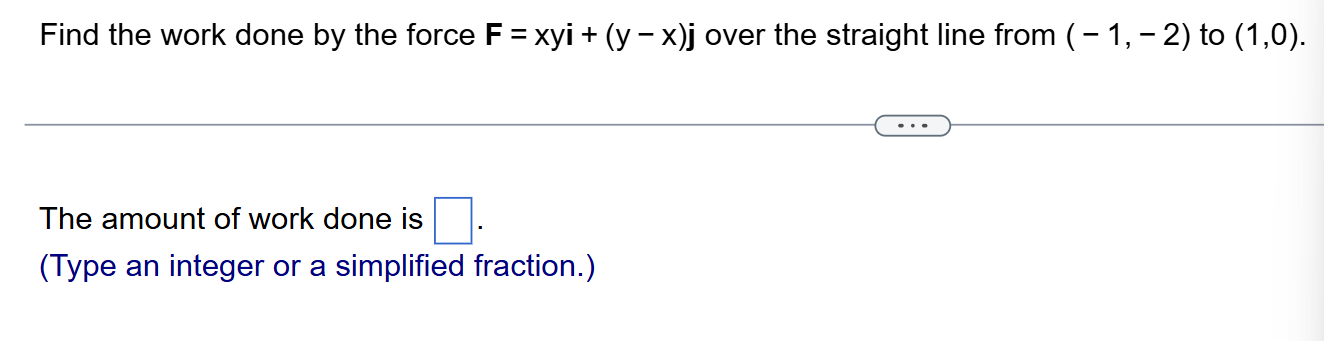 Find the work done b y the force F = xyi + ( y -