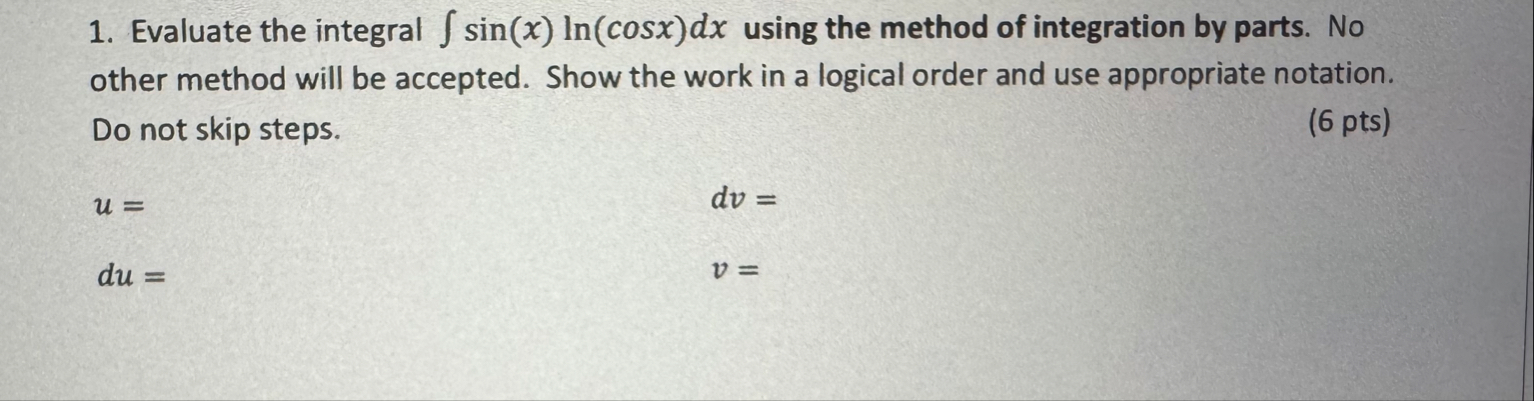 Evaluate the integral s i n ( x ) l n ( c o s x )