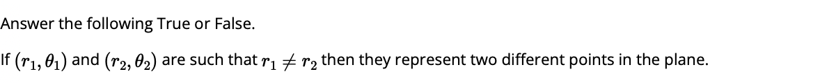 Answer the following True o r False. I f ( r 1 ,