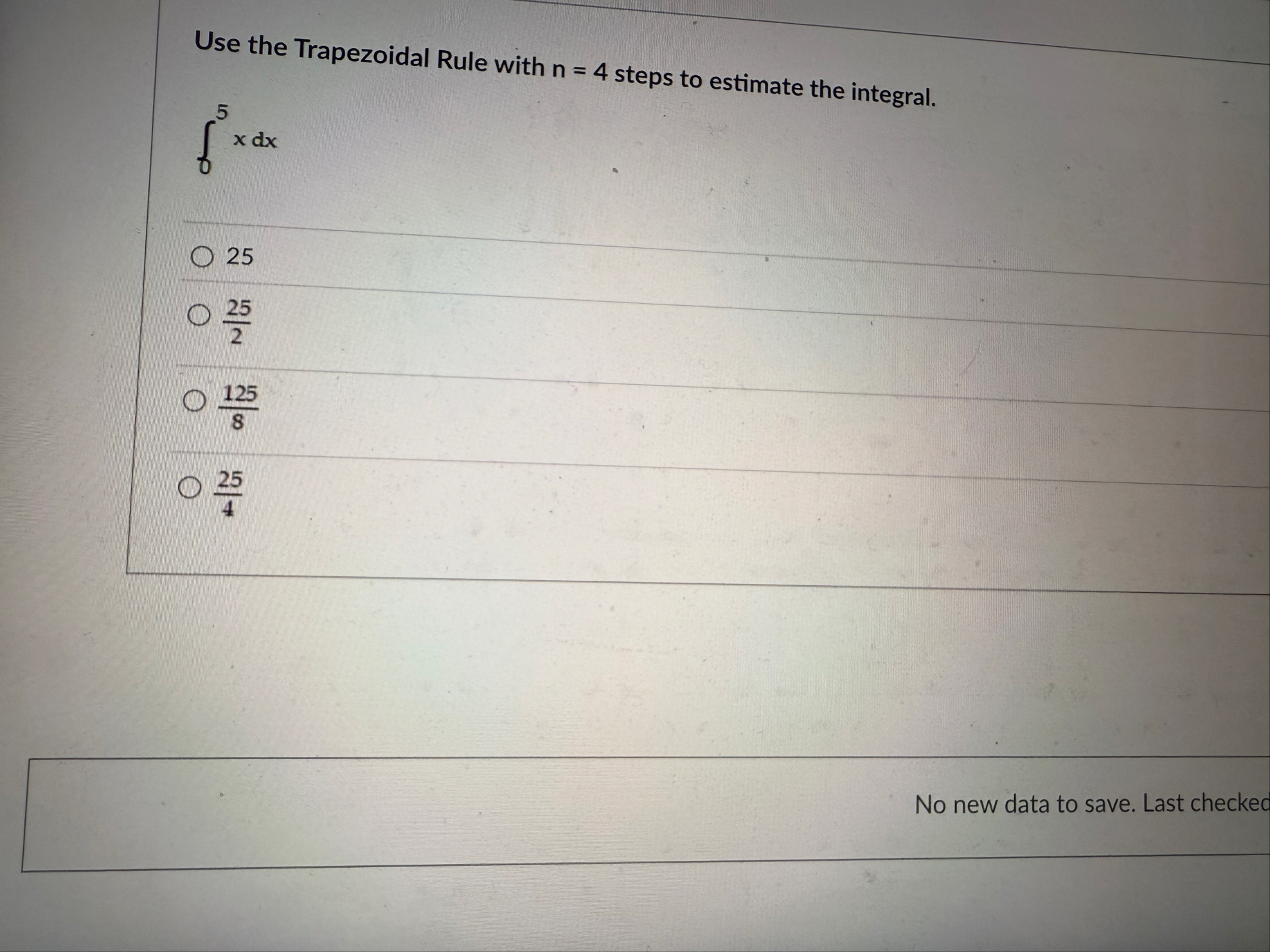 Use the Trapezoidal Rule with n = 4 steps to