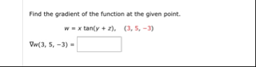 Find the gradient of the function at the given