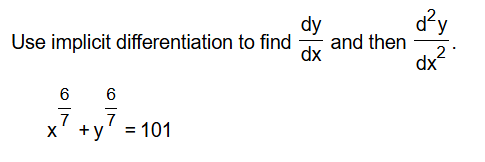 Use implicit differentiation t o find d y d x and
