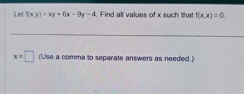 Let f ( x , y ) = x y + 6 x - 9 y - 4 . Find all