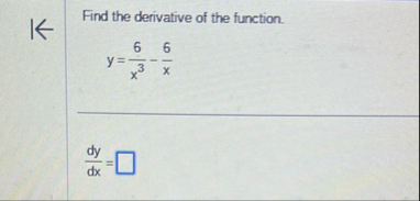 Find the derivative of the function. y = 6 x 3 -