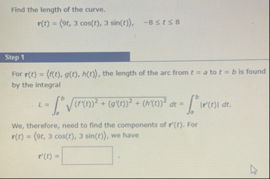 Find the length of the curve. r ( t ) = ( : 9 t ,