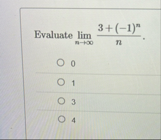 Evaluate lim n 3 ( - 1 ) n n 0 1 3 4